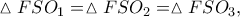 \vartriangle FS{O_1} = \vartriangle FS{O_2} = \vartriangle FS{O_3},