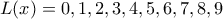 L(x)=0,1,2,3,4,5,6,7,8,9