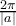 \frac{2\pi }{|a|}