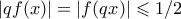 |qf(x)| = |f(qx)| \leqslant 1/2