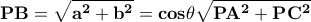\displaystyle \bf{PB=\sqrt{a^2+b^2}=cos\theta\sqrt{PA^2+PC^2}