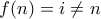 f(n) = i \neq n