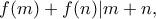 \displaystyle{   f(m)+f(n) | m+n ,}