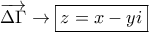 \overrightarrow {\Delta \Gamma }  \to \boxed{z = x - yi}