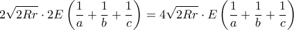  \displaystyle 2\sqrt{2Rr}\cdot 2E\left ( \frac{1}{a}+\frac{1}{b}+\frac{1}{c} \right )=4\sqrt{2Rr}\cdot E\left ( \frac{1}{a}+\frac{1}{b}+\frac{1}{c} \right )