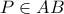 P\in AB