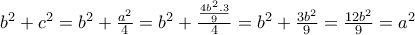 b^2+c^2=b^2+\frac{a^2}{4}=b^2+\frac{\frac{4b^2.3}{9}}{4}=b^2+\frac{3b^2}{9}=\frac{12b^2}{9}=a^2