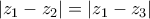 \left|z_{1}-z_{2} \right|=\left|z_{1}-z_{3} \right|