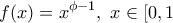 \displaystyle f(x)=x^{\phi-1}, \ x \in [0,1