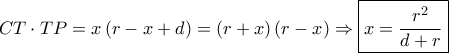 CT \cdot TP = x\left( {r - x + d} \right) = \left( {r + x} \right)\left( {r - x} \right) \Rightarrow \boxed{x = \dfrac{{{r^2}}}{{d + r}}}