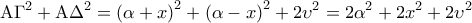 \displaystyle 
{\rm A}\Gamma ^2  + {\rm A}\Delta ^2  = \left( {\alpha  + x} \right)^2  + \left( {\alpha  - x} \right)^2  + 2\upsilon ^2  = 2\alpha ^2  + 2x^2  + 2\upsilon ^2