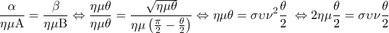 \displaystyle 
\frac{\alpha }{{\eta \mu {\rm A}}} = \frac{\beta }{{\eta \mu {\rm B}}}\Leftrightarrow \frac{{\eta \mu \theta }}{{\eta \mu \theta }} = \frac{{\sqrt {\eta \mu \theta } }}{{\eta \mu \left( {\frac{\pi }{2} - \frac{\theta }{2}} \right)}}\Leftrightarrow \eta \mu \theta  = \sigma \upsilon \nu ^2 \frac{\theta }{2}\; \Leftrightarrow 2\eta \mu \frac{\theta }{2} = \sigma \upsilon \nu \frac{\theta }{2}\;