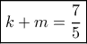 \boxed{k + m = \frac{7}{5}}