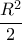 \dfrac{R^2}{2}