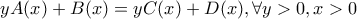 yA(x)+B(x) = yC(x)+D(x), \forall y >0, x>0
