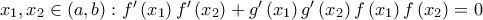 x_1 ,x_2  \in \left( {a,b} \right):f'\left( {x_1 } \right)f'\left( {x_2 } \right) + g'\left( {x_1 } \right)g'\left( {x_2 } \right)f\left( {x_1 } \right)f\left( {x_2 } \right) = 0