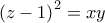 {{\left( z-1 \right)}^{2}}=xy
