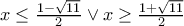 x\leq \frac{1-\sqrt{11}}{2} \vee x\geq \frac{1+\sqrt{11}}{2}
