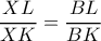 \dfrac{XL}{XK}=\dfrac{BL}{BK} \dfrac{XL}{XK}=\dfrac{BL}{BK}
