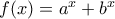 f(x)=a^{x}+b^{x}