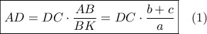 \boxed{\displaystyle{AD=DC\cdot \frac{AB}{BK}=DC\cdot \frac{b+c}{a}}}\quad (1)