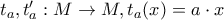 t_a,t_a^{\prime}: M \to M, t_a(x)=a \cdot x