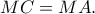 MC=MA.