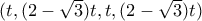 (t,(2-\sqrt{3})t,t,(2-\sqrt{3})t)