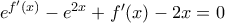e^{f'(x)}-e^{2x}+f'(x)-2x=0