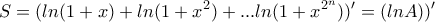 \displaystyle{S=(ln(1+x)+ln(1+x^2)+...ln(1+x^{2^n}))'=(lnA))'}
