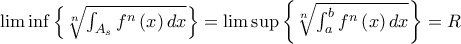 \lim \inf \left\{ \root{n}\of{\int_{A_{s}}f^{n}\left( x\right) dx}\right\} =  \lim \sup \left\{ \root{n}\of{\int_{a }^{b}f^{n}\left( x\right) dx}\right\} =R