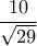 \dfrac{10}{\sqrt{29}}