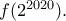 f(2^{2020}).