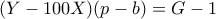 (Y-100X)(p-b)=G-1