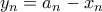 y_n=a_n-x_n