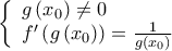 \left\{ \begin{array}{l}
g\left( {{x_0}} \right) \ne 0\\
f'\left( {g\left( {{x_0}} \right)} \right) = \frac{1}{{g\left( {{x_0}} \right)}}
\end{array} \right. \left\{ \begin{array}{l}
g\left( {{x_0}} \right) \ne 0\\
f'\left( {g\left( {{x_0}} \right)} \right) = \frac{1}{{g\left( {{x_0}} \right)}}
\end{array} \right.