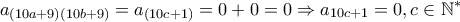 \displaystyle a_{\left(10a+9 \right)\left(10b+9 \right)}=a_{\left(10c+1 \right)}=0+0=0\Rightarrow a_{10c+1}=0, c \in \mathbb{N^*}