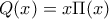 Q(x)=x\Pi(x)