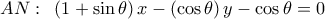 AN:\,\,\,\left( {1 + \sin \theta } \right)x - \left( {\cos \theta } \right)y - \cos \theta  = 0