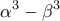 \displaystyle{{\alpha ^3} - {\beta ^3}}