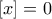 [x]=0