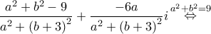 \displaystyle{\frac{{{a^2} + {b^2} - 9}}{{{a^2} + {{(b + 3)}^2}}} + \frac{{ - 6a}}{{{a^2} + {{(b + 3)}^2}}}i\mathop  \Leftrightarrow \limits^{{a^2} + {b^2} = 9} }