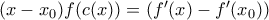 (x-x_0)f(c(x))=(f'(x)-f'(x_0))