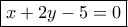 \boxed{x+2y-5=0} \boxed{x+2y-5=0}