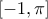 \left[ -1,\pi  \right]