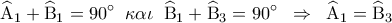 \displaystyle\widehat{\rm A}_1  + \widehat{\rm B}_1  = 90^\circ \;\;\kappa \alpha \iota \;\;\widehat{\rm B}_1  + \widehat{\rm B}_3  = 90^\circ \;\; \Rightarrow \;\;\widehat{\rm A}_1  = \widehat{\rm B}_3