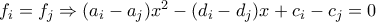 f_i=f_j \Rightarrow (a_i-a_j)x^2-(d_i-d_j)x+c_i-c_j=0