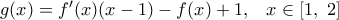 g(x)={f}'(x)(x-1)-f(x)+1,\,\,\,\,\,x\in [1,\,\,2]
