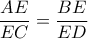 \displaystyle{\dfrac {AE}{EC}=\dfrac {BE}{ED}}