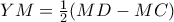 YM=\frac{1}{2} (MD-MC)